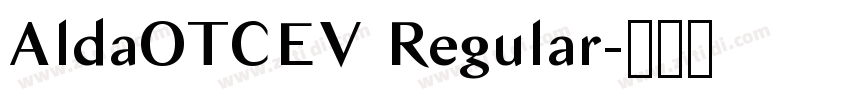 AldaOTCEV Regular字体转换 AldaOTCEV Regular字体转换
